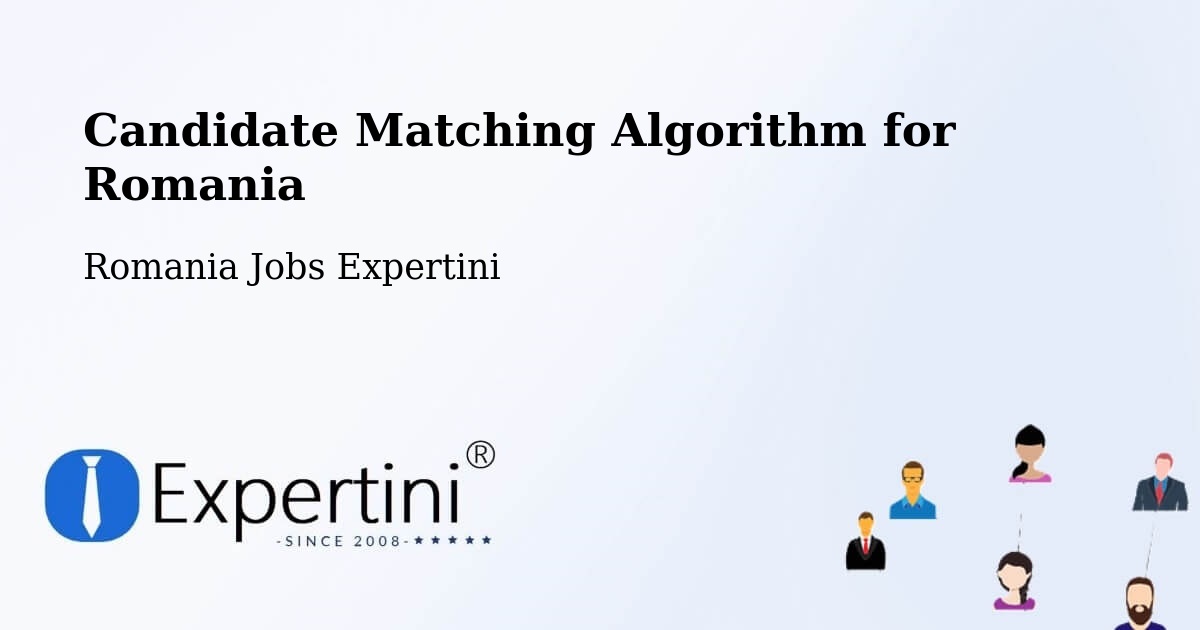 Candidate Matching Algorithm Overview – Bulgăruș - Romania Jobs Expertini